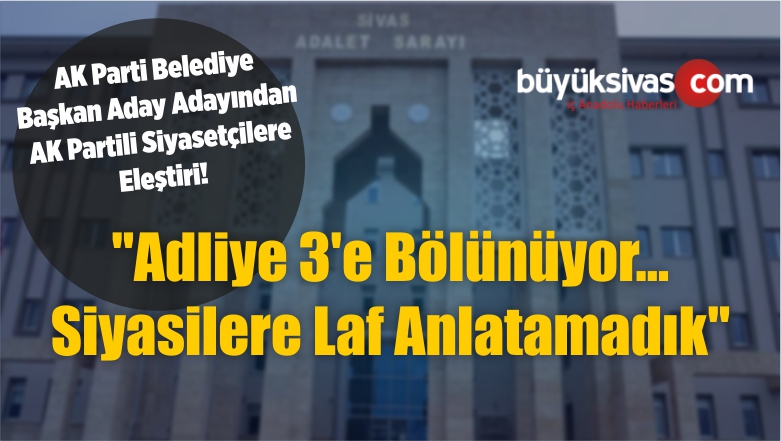 “Adliye 3’e Bölünüyor”