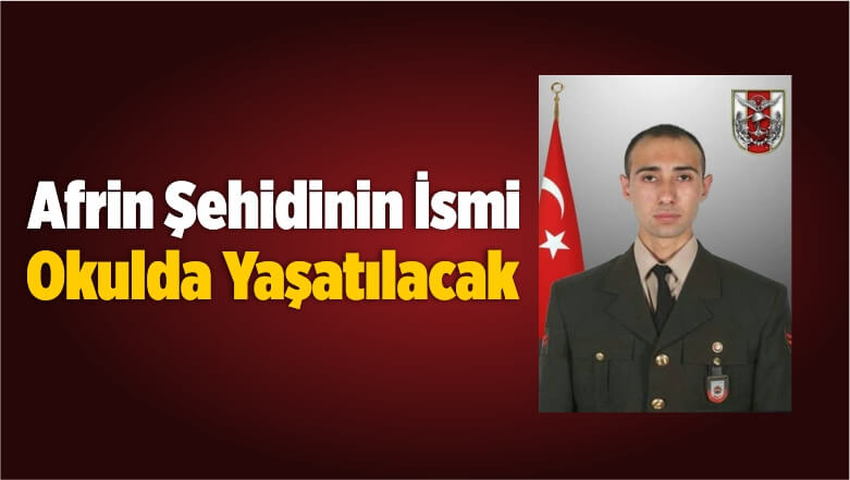 Afrin Şehidinin İsmi Okulda Yaşatılacak