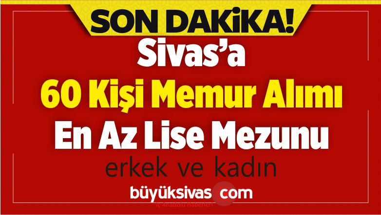 Sivas 60 Zabıta Memuru ve İtfaiye Eri Alım ilanı ! Başvuru Şartları!