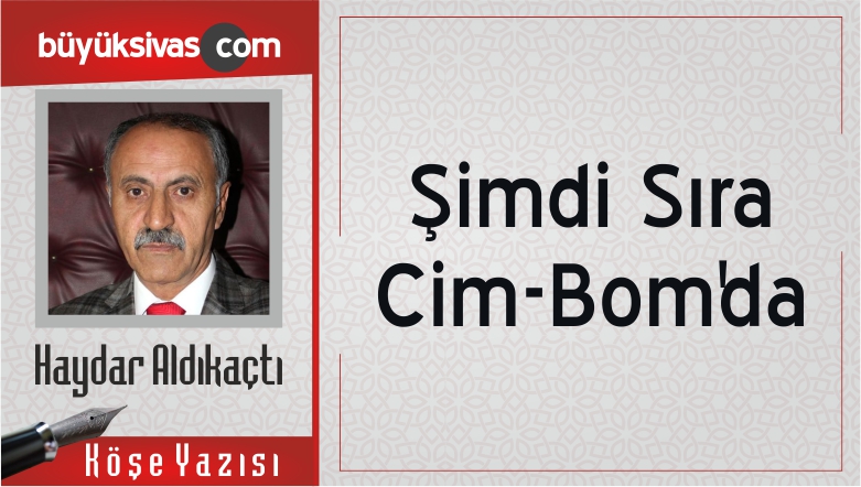 “Şimdi Sıra Cim-Bom’da”