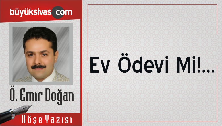 “Ev Ödevi Mi!…”