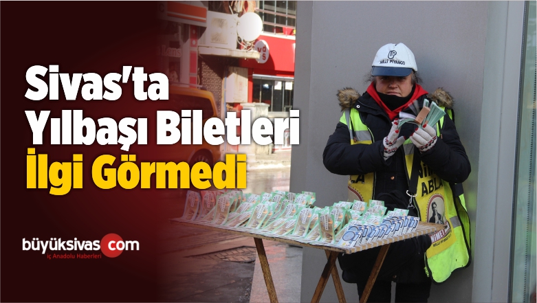 Sivas’ta Yılbaşı Biletleri İlgi Görmedi