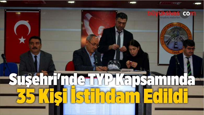Suşehri’nde TYP Kapsamında 35 Kişi İstihdam Edildi