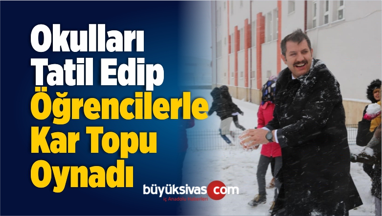 Okulları Tatil Edip Öğrencilerle Kar Topu Oynadı