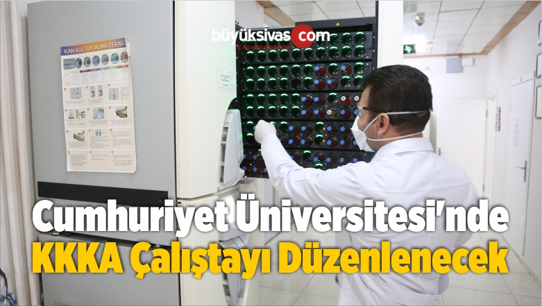 CÜ’de KKKA Çalıştayı Düzenlenecek