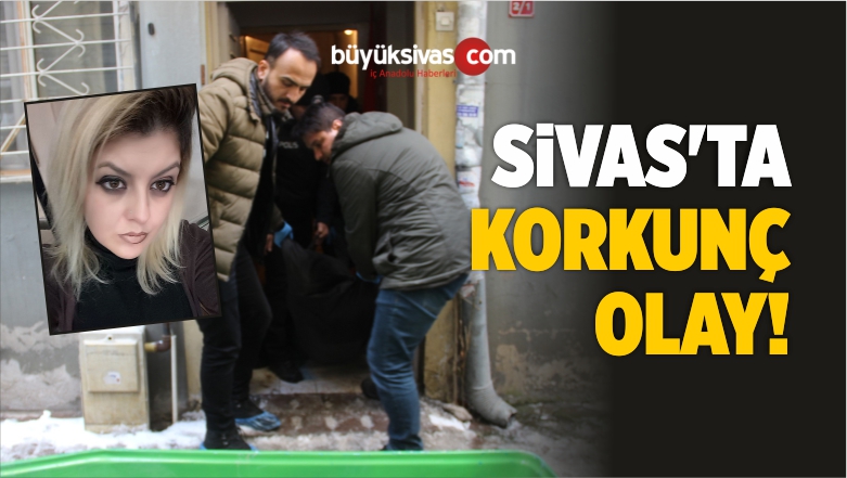 Sivas’ta Korkunç Olay!