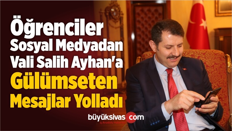 Öğrenciler Sosyal Medyadan Vali Ayhan’a Gülümseten Mesajlar Yolladı