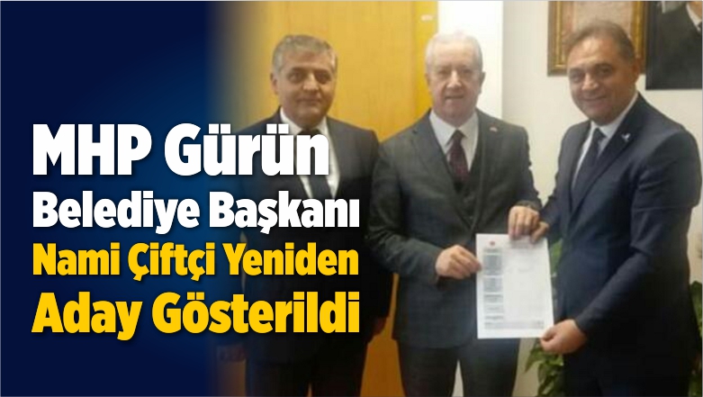 MHP Gürün Belediye Başkanı Çiftçi Yeniden Aday Gösterildi