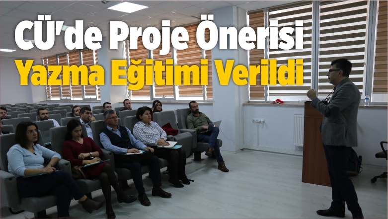 CÜ’de Proje Önerisi Yazma Eğitimi Verildi