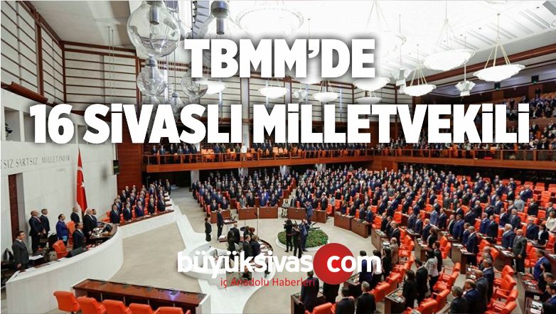 TBMM ‘de Sivaslı Milletvekilleri ! 16 Milletvekili ile Temsil Ediliyoruz