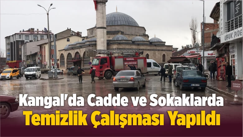 Kangal’da Cadde ve Sokaklarda Temizlik Çalışması