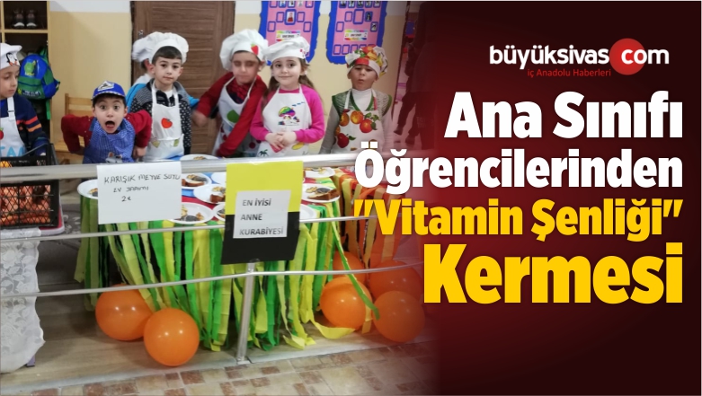 Ana Sınıfı Öğrencilerinden “Vitamin Şenliği” Kermesi