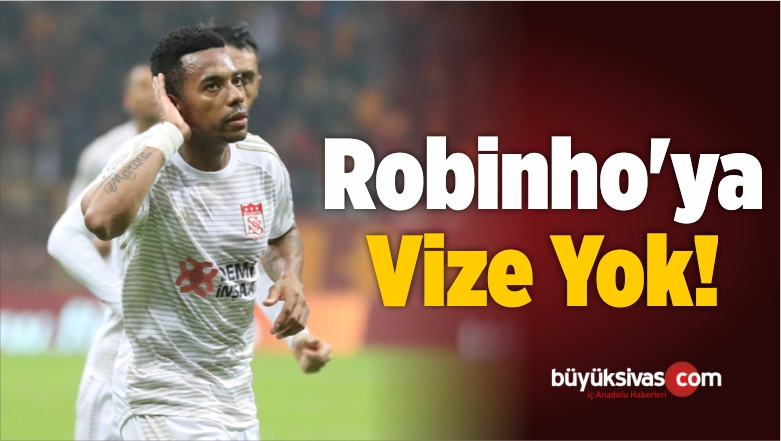 Robinho’ya Vize Yok!