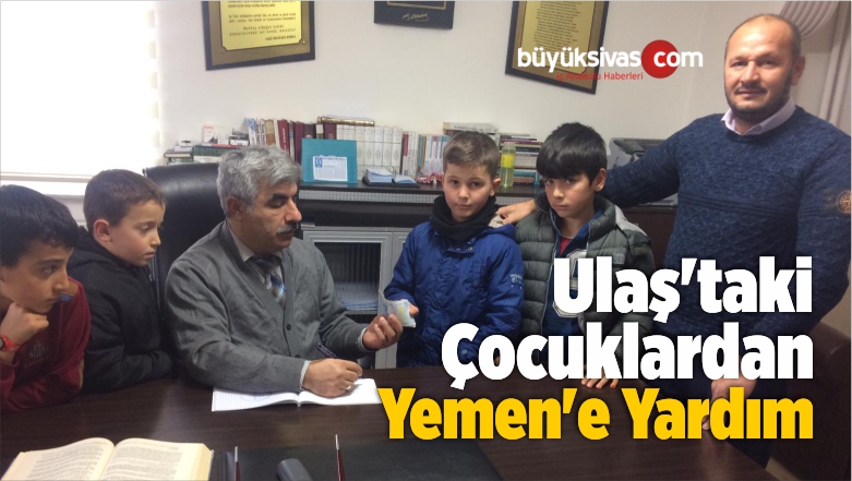 Ulaş’taki Çocuklardan Yemen’e Yardım