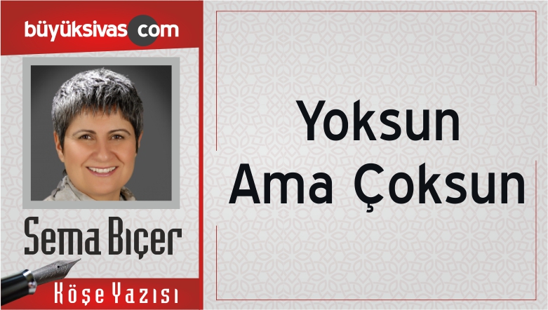 “Yoksun Ama Çoksun”