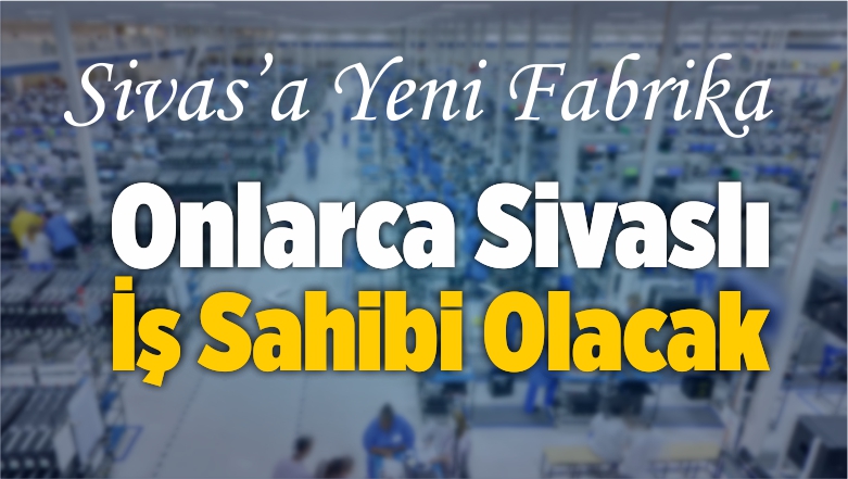 Sivas’a Kozmetik Fabrikası Kuruluyor