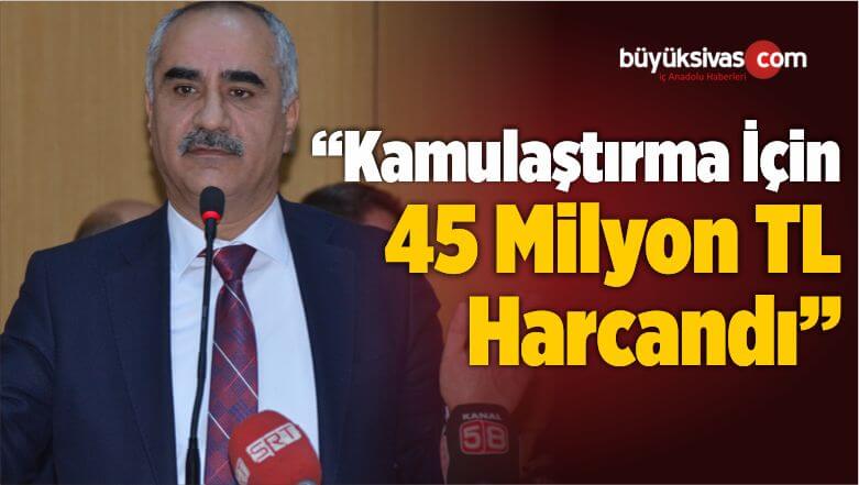 Kamulaştırma İçin 45 Milyon TL Harcandı