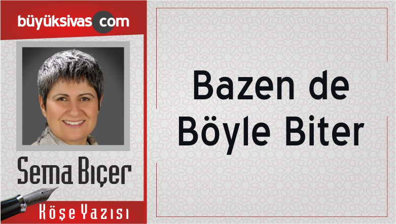“Bazen de Böyle Biter”