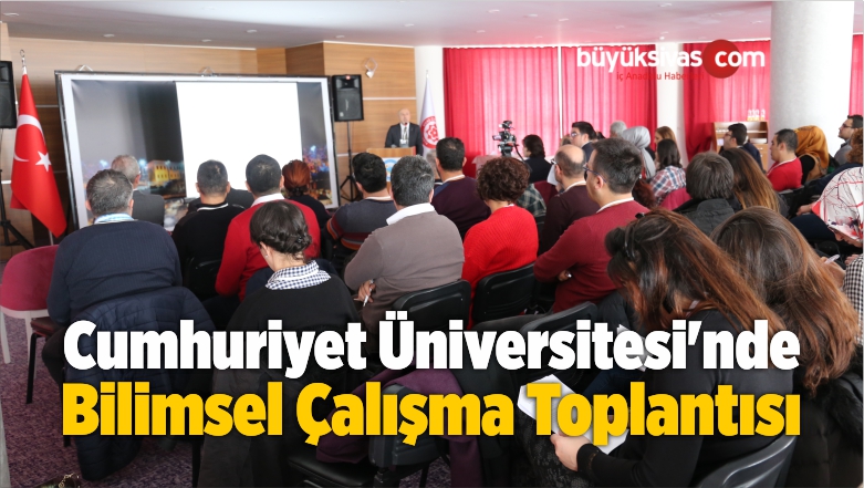 CÜ’de Bilimsel Çalışma Toplantısı