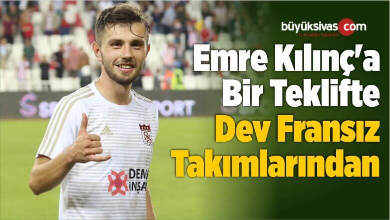 Emre Kılınç’a Bir Teklifte Fransız Takımlarından Geldi