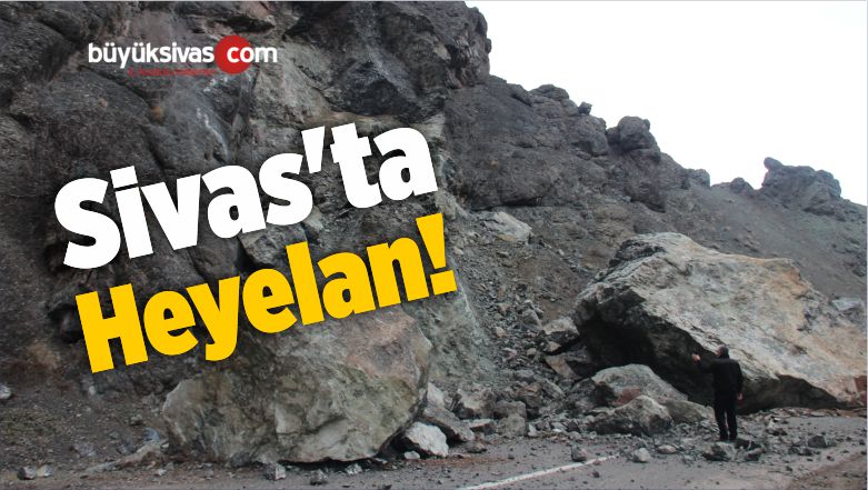 Sivas’ta Heyelan!
