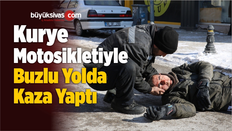 Kurye Motosikletiyle Buzlu Yolda Kaza Yaptı