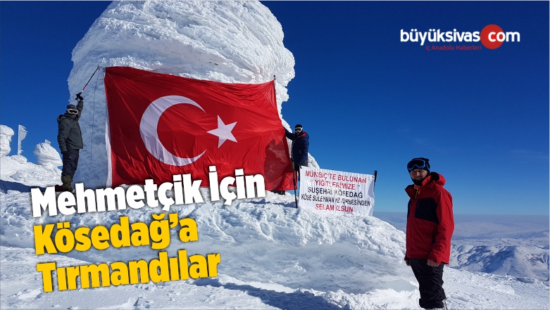 Mehmetçik İçin Kösedağ Zirvesine Tırmandılar
