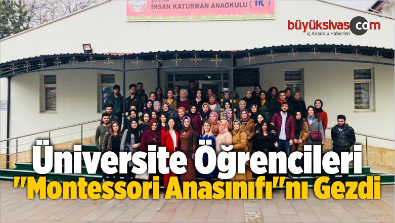 Üniversite Öğrencileri “Montessori Anasınıfı”nı Gezdi