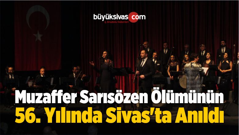 Muzaffer Sarısözen Ölümünün 56. Yılında Sivas’ta Anıldı