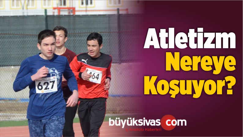 Atletizm Nereye Koşuyor?