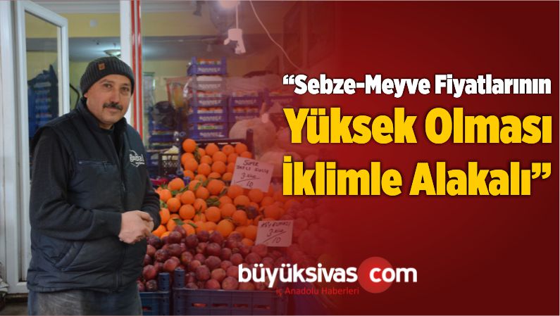 Sebze-Meyve Fiyatlarının Yüksek