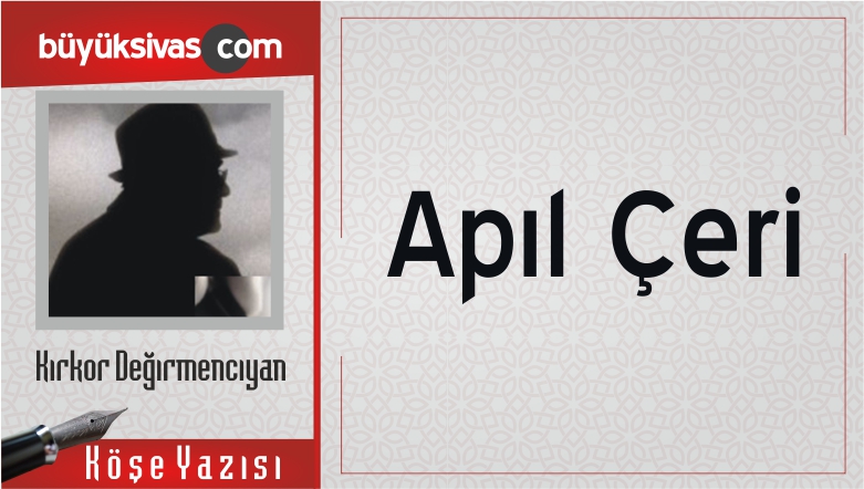 “Apıl Çeri”