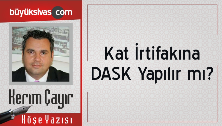 “Kat İrtifakına DASK Yapılır mı?”