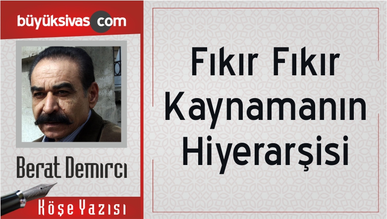“Fıkır Fıkır Kaynamanın Hiyerarşisi”