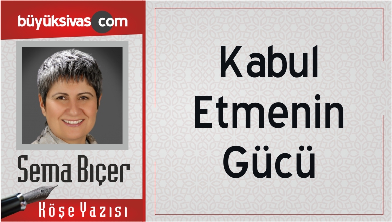 “Kabul Etmenin Gücü”