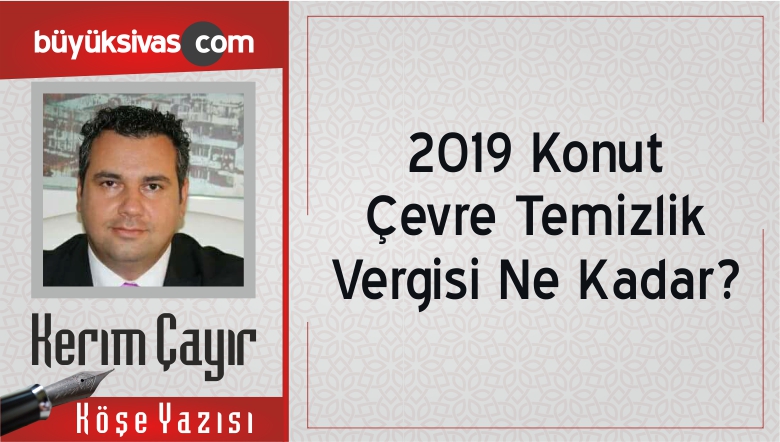 “2019 Konut Çevre Temizlik Vergisi Ne Kadar?”