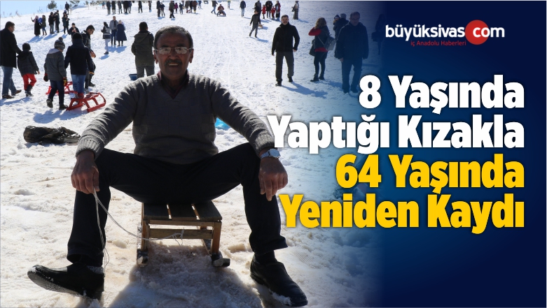 8 Yaşında Yaptığı Kızakla 64 Yaşında Yeniden Kaydı