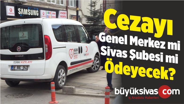 Türk Kızılay’ına ait Araç! Hem Kaldırımda Hem de Engelli Yürüyüş Yolunda