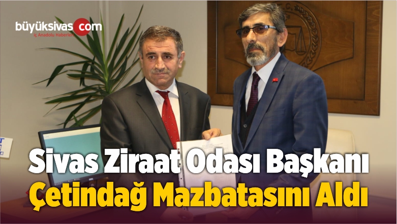 Ziraat Odası Başkanı Çetindağ Mazbatasını Aldı