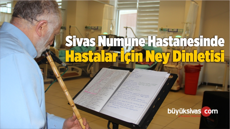 Sivas Numune Hastanesinde Ney Dinletisi