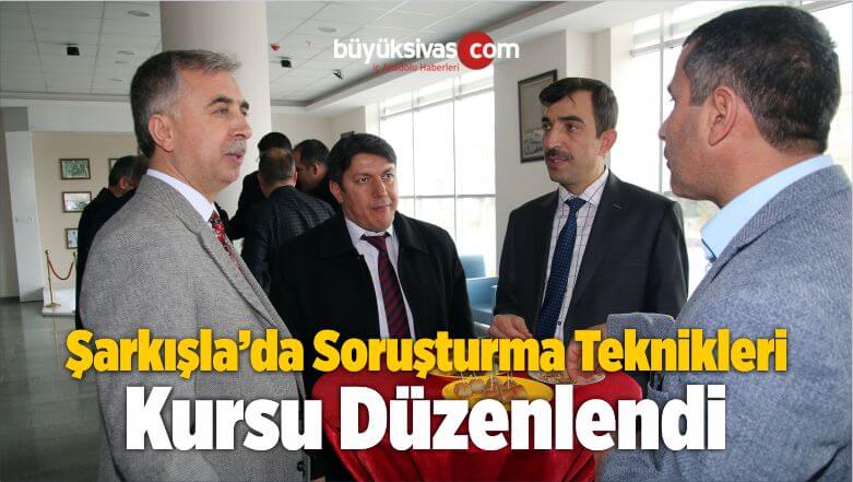 Şarkışla’da Soruşturma Teknikleri Kursu Düzenlendi