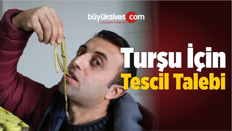 Pezzik  Turşusu İçin Tescil Talebi