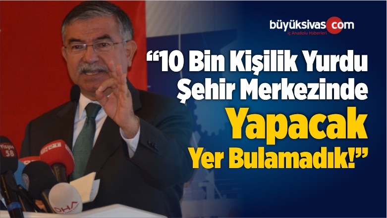 “10 Bin Kişilik Yurdu Şehir Merkezinde Yapacak Arazi Bulamadık!”