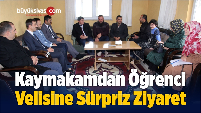 Kaymakamdan Öğrenci Velisine Sürpriz Ziyaret