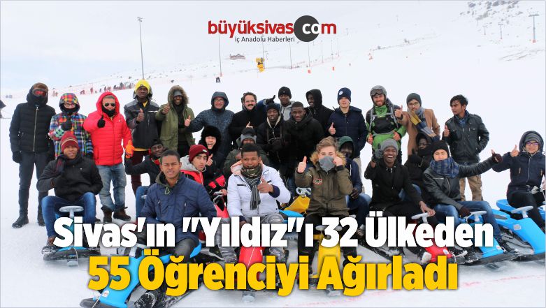 Sivas’ın “Yıldız”ı 32 Ülkeden 55 Öğrenciyi Ağırladı