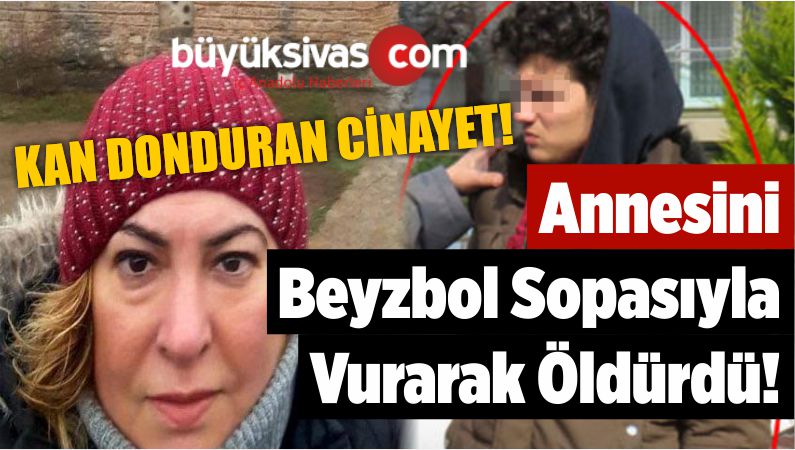 Annesini Beyzbol Sopasıyla Vurarak Öldürdü!
