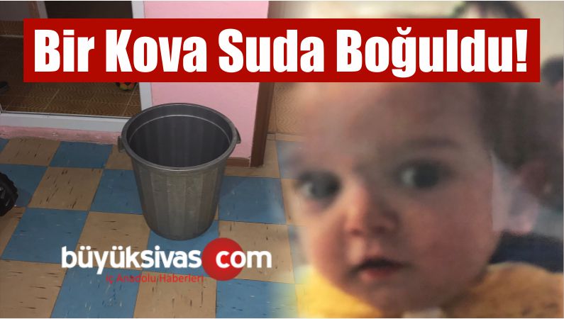 Bir Kova Suda Boğuldu