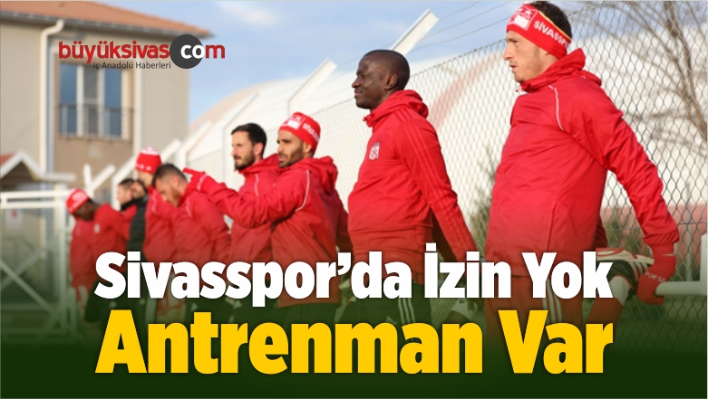 İzin Yok Antrenman Var