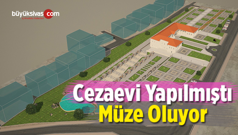 Cezaevi Yapılmıştı Müze Oluyor