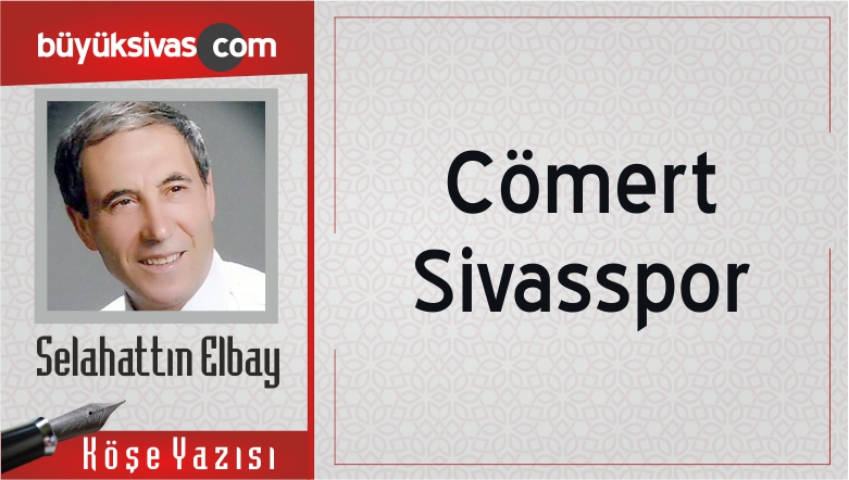 “Cömert Sivasspor”